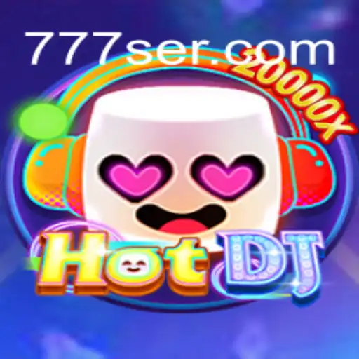 Descubra o Fascinante Mundo do Jogo HotDJ com SER777.COM
