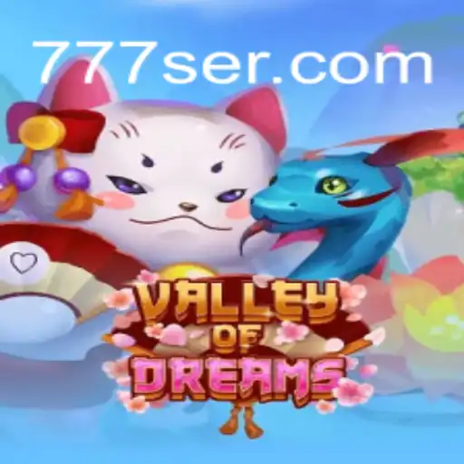 Explorando o Fascinante Mundo de 'ValleyofDreams' com SER777.COM